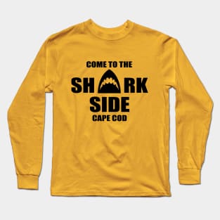 Come to the Shark Side Long Sleeve T-Shirt